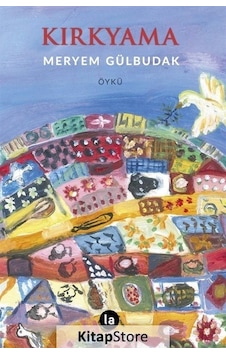 Kırkyama - Meryem Gülbudak - La Kitap