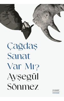 Çağdaş Sanat Var mı? - Ayşegül Sönmez - Everest Yayınları Çağdaş Sanat Var mı? - Ayşegül Sönmez - Everest Yayınları