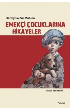 Emekçi Çocuklarına Hikayeler - Hermynia Zur Mühlen - Dipnot Emekçi Çocuklarına Hikayeler - Hermynia Zur Mühlen - Dipnot