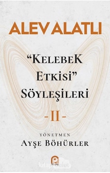 Kelebek Etkisi Söyleşileri - 2 - Alev Alatlı - Pınar Yayıncılık Kelebek Etkisi Söyleşileri - 2 - Alev Alatlı - Pınar Yayıncılık