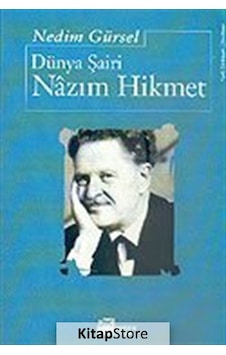 Dünya Şairi Nazım Hikmet / Nedim Gürsel Dünya Şairi Nazım Hikmet / Nedim Gürsel