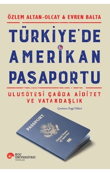 Türkiye De Amerikan Pasaportu Ulusötesi Çağda Aidiyet Ve Vatandaşlık Türkiye De Amerikan Pasaportu Ulusötesi Çağda Aidiyet Ve Vatandaşlık