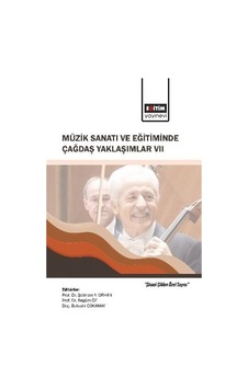 Müzik Sanatı Ve Eğitiminde Çağdaş Yaklaşımlar Vıı / Kolektif Müzik Sanatı Ve Eğitiminde Çağdaş Yaklaşımlar Vıı / Kolektif