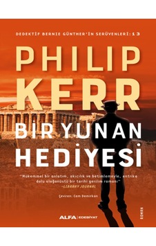 Bir Yunan Hediyesi - Philip Kerr - Alfa Yayıncılık Bir Yunan Hediyesi - Philip Kerr - Alfa Yayıncılık