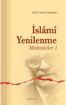 Islami Yenilenme Makaleler I Prof. Dr. Fazlur Rahman Islami Yenilenme Makaleler I Prof. Dr. Fazlur Rahman