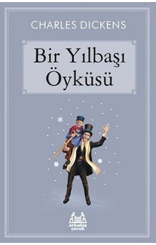 Bir Yılbaşı Öyküsü - Charles Dickens - Arkadaş Yayıncılık Bir Yılbaşı Öyküsü - Charles Dickens - Arkadaş Yayıncılık