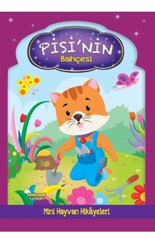 Pisi'nin Bahçesi - Mini Hayvan Hikayeleri- Selimer Pisi'nin Bahçesi - Mini Hayvan Hikayeleri- Selimer