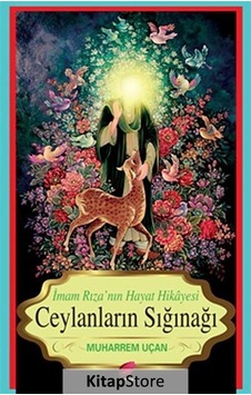 Ceylanların Sığınağı - Muharrem Uçan - Kalender Yayınevi Ceylanların Sığınağı - Muharrem Uçan - Kalender Yayınevi
