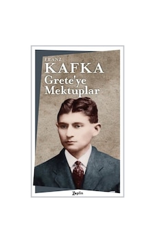 Grete'ye Mektuplar - Franz Kafka - Zeplin Kitap