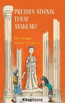 Prenses Ada'Nın Tuhaf Ayakları - İpek Arman
