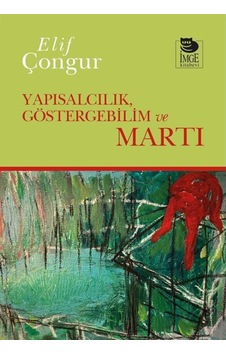 Yapısalcılık Göstergebilim Ve Martı / Elif Çongur 9789755339641 Yapısalcılık Göstergebilim Ve Martı / Elif Çongur 9789755339641