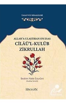 Allah'a Ulaştıran On Esas: Cilaü'l - Kulub Zikrullah - Ferzende İdiz - Hacegan Yayıncılık Allah'a Ulaştıran On Esas: Cilaü'l - Kulub Zikrullah - Ferzende İdiz - Hacegan Yayıncılık