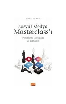 Sosyal Medya Masterclass'ı - Pazarlama Stratejileri ve Taktikleri - Bora Kurum - Nobel Bilimsel Eserler Sosyal Medya Masterclass'ı - Pazarlama Stratejileri ve Taktikleri - Bora Kurum - Nobel Bilimsel Eserler