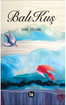 Balıkuş - Sone Gülyan - La Kitap Balıkuş - Sone Gülyan - La Kitap