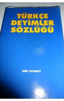 Türkçe Deyimler Sözlüğü Türkçe Deyimler Sözlüğü