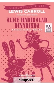 Kitapstore Alice Harikalar Diyarında (Kısaltılmış Metin) / Lewis Carroll Kitapstore Alice Harikalar Diyarında (Kısaltılmış Metin) / Lewis Carroll