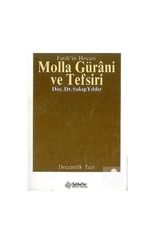 Fatih'in Hocası Molla Gürani Ve Tefsiri / Doç. Dr. Sakıp Yıldız Fatih'in Hocası Molla Gürani Ve Tefsiri / Doç. Dr. Sakıp Yıldız