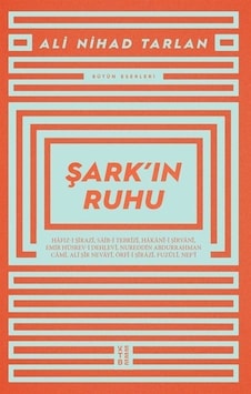 Şark'ın Ruhu - Bütün Eserleri - Ali Nihad Tarlan - Ketebe Şark'ın Ruhu - Bütün Eserleri - Ali Nihad Tarlan - Ketebe