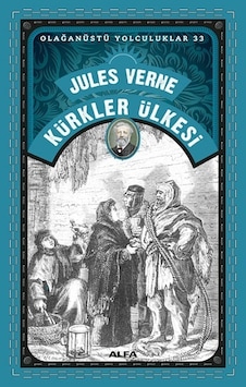 Kürkler Ülkesi - Olağanüstü Yolculuklar 33 - Jules Verne - Alfa Yayıncılık