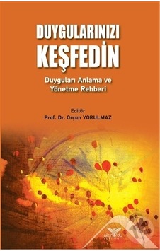 Duygularınızı Keşfedin Duyguları Anlama Ve Yönetme Rehberi- Altınordu Duygularınızı Keşfedin Duyguları Anlama Ve Yönetme Rehberi- Altınordu