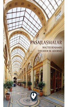 Pasajlaşmalar / Walter Benjamin