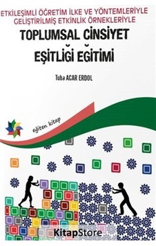 Toplumsal Cinsiyet Eşitliği Eğitimi-Etkileşimli Öğretim İlke ve Yöntemleriyle Geliştirilmiş Etkinlik - Tuba Acar Erdol - Eğiten Kitap Toplumsal Cinsiyet Eşitliği Eğitimi-Etkileşimli Öğretim İlke ve Yöntemleriyle Geliştirilmiş Etkinlik - Tuba Acar Erdol - Eğiten Kitap