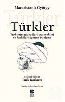 Türkler - Türklerin GelenekleriGörenekleri ve Hinlikleri Üzerine İnceleme - Michel Balivet - Bilge Kültür Sanat Türkler - Türklerin GelenekleriGörenekleri ve Hinlikleri Üzerine İnceleme - Michel Balivet - Bilge Kültür Sanat