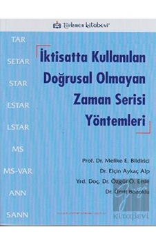 İktisatta Kullanılan Doğrusal Olmayan Zaman Serisi Yöntemleri - Melike Bildirici - Elçin Aykaç Alp - Türkmen Kitabevi İktisatta Kullanılan Doğrusal Olmayan Zaman Serisi Yöntemleri - Melike Bildirici - Elçin Aykaç Alp - Türkmen Kitabevi