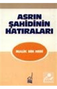 Asrın Şahidinin Hatıraları Malik Bin Nebi  - Ergun Göze  - Boğaziçi Yayınları