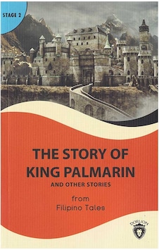 The Story of King Palmarin and Other Stories - Stage 2 - Filipino Tales - Dorlion Yayınevi