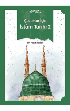 Çocuklar İçin İslam Tarihi 2 / Hıdır Kartal Çocuklar İçin İslam Tarihi 2 / Hıdır Kartal