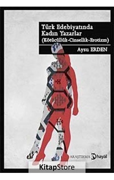 Türk Edebiyatında Kadın Yazarlar - Aysu Erden - Hayal Türk Edebiyatında Kadın Yazarlar - Aysu Erden - Hayal