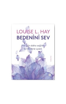 Bedenini Sev - Louise L. Hay - Doğan Novus Bedenini Sev - Louise L. Hay - Doğan Novus