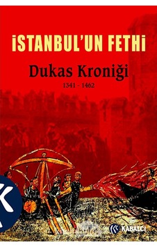 İstanbul'un Fethi Dukas Kroniği 1341-1462 - Stratis Dukas - Kabalcı Yayınevi