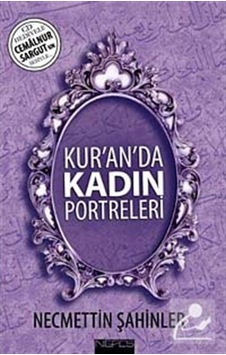 Kur'an'da Kadın Portreleri / Necmettin Şahinler 9786055902445 Kur'an'da Kadın Portreleri / Necmettin Şahinler 9786055902445