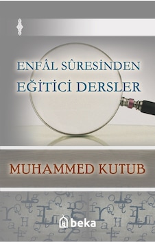 Enfâl Sûresinden Eğitici Dersler