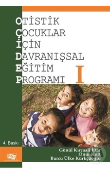 Otistik Çocuklar İçin Davranışsal Eğitim Programı 1 Otistik Çocuklar İçin Davranışsal Eğitim Programı 1