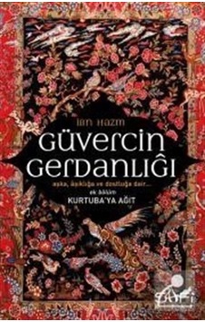 Güvercin Gerdanlığı - Kurtuba'ya Ağıt / İbn Hazm 9786059778701