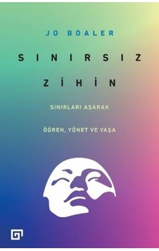 Sınırsız Zihin: Sınırları Aşarak Öğren Yönet ve Yaşa - Jo Boaler - Koç Üniversitesi Yayınları