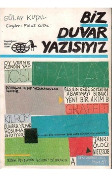 Biz Duvar Yazısıyız - Gülay Kutal Biz Duvar Yazısıyız - Gülay Kutal