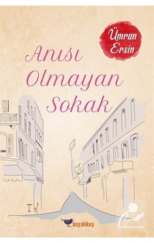 Anısı Olmayan Sokak - Ümran Ersin - Boyalıkuş Anısı Olmayan Sokak - Ümran Ersin - Boyalıkuş