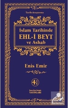 İslam Tarihinde Ehl -i Beyt ve Ashab -Şamua - Enis Emir - İmam Rıza Dergahı Yayınları İslam Tarihinde Ehl -i Beyt ve Ashab -Şamua - Enis Emir - İmam Rıza Dergahı Yayınları