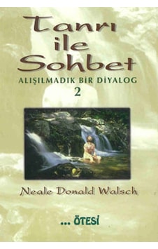 Tanrı ile Sohbet - 2 - Neale Donald Walsch - Ötesi Yayıncılık Tanrı ile Sohbet - 2 - Neale Donald Walsch - Ötesi Yayıncılık