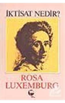 İktisat Nedir? - Rosa Luxemburg - Belge Yayınları
