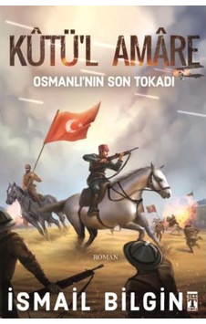 Kutül Amare - Osmanlının Son Tokadı Kutül Amare - Osmanlının Son Tokadı