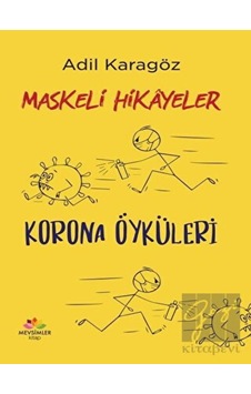 Maskeli Hikayeler - Korona Öyküleri - Adil Karagöz - Mevsimler Kitap Maskeli Hikayeler - Korona Öyküleri - Adil Karagöz - Mevsimler Kitap