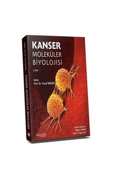 Kanser Moleküler Biyolojisi / Prof. Dr. Yusuf Baran Kanser Moleküler Biyolojisi / Prof. Dr. Yusuf Baran
