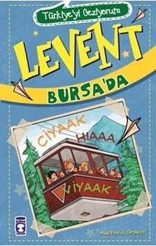 Türkiyeyi Geziyorum - Levent Bursa'da - Mustafa Orakçı - Timaş Çocuk