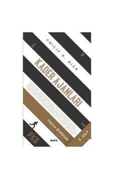 Kader Ajanları Toplu Öyküler 2.Cilt-PKD - Philip K. Dick - Alfa Yayıncılık Kader Ajanları Toplu Öyküler 2.Cilt-PKD - Philip K. Dick - Alfa Yayıncılık
