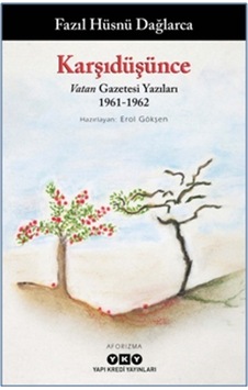 Karşıdüşünce-Vatan Gazetesi Yazıları 1961-1962 - Fazıl Hüsnü Dağlarca - Yapı Kredi Yayınları